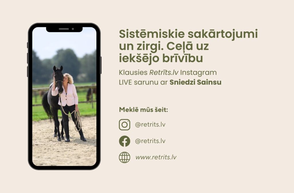 Instagram LIVE saruna: Sistēmiskie sakārtojumi un zirgi. Ceļā uz iekšējo brīvību