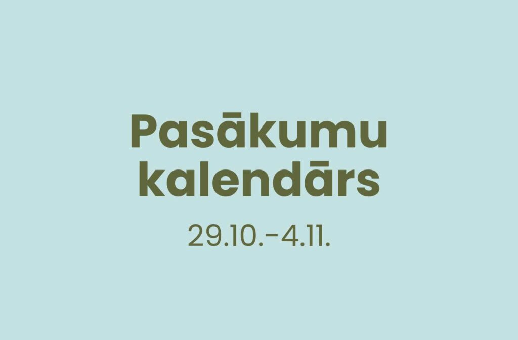 Nedēļas pasākumi: 29. oktobris – 4. novembris