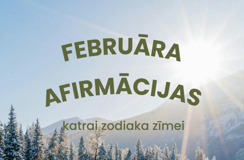 Februāra afirmācijas katrai zodiaka zīmei