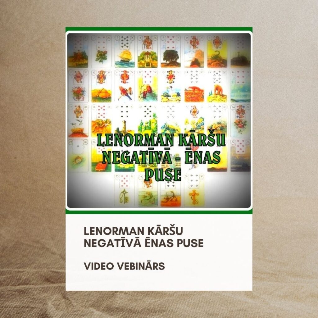 LENORMAN KĀRŠU NEGATĪVĀ ĒNAS PUSE - VIDEO VEBINĀRS