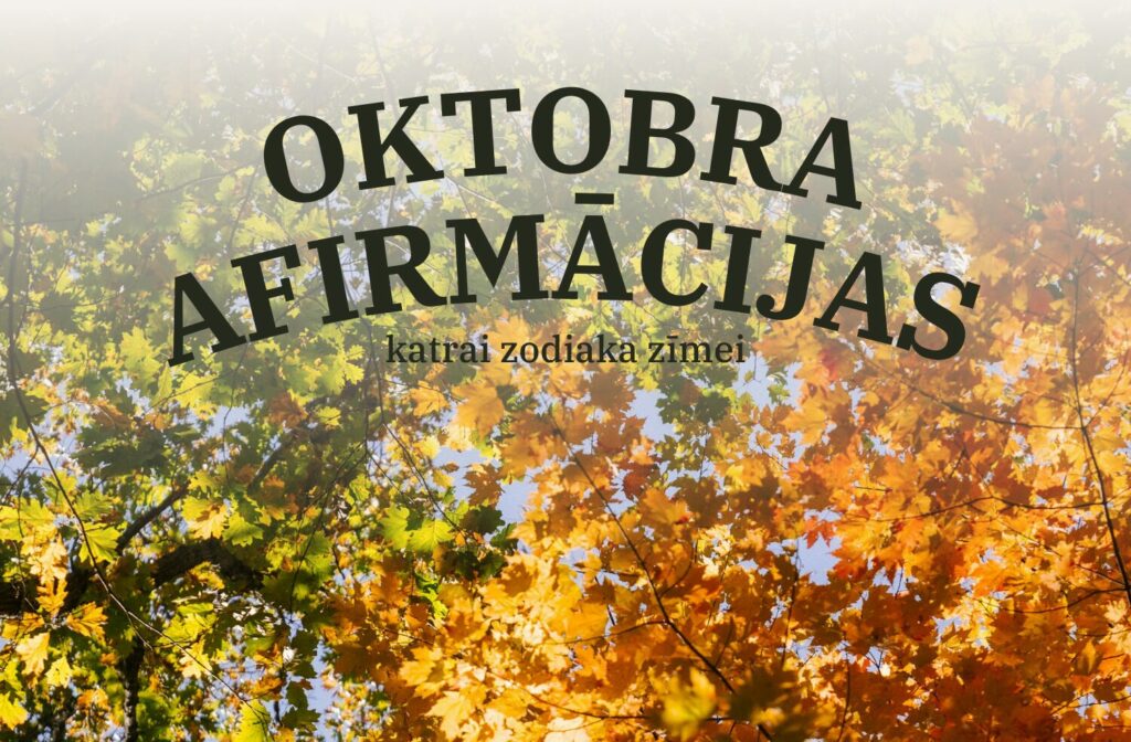 Oktobra afirmācijas katrai zodiaka zīmei