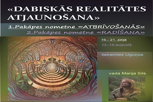 "DABISKĀS REALITĀTES ATJAUNOŠANA" / divpakāpju transformējošās nometnes